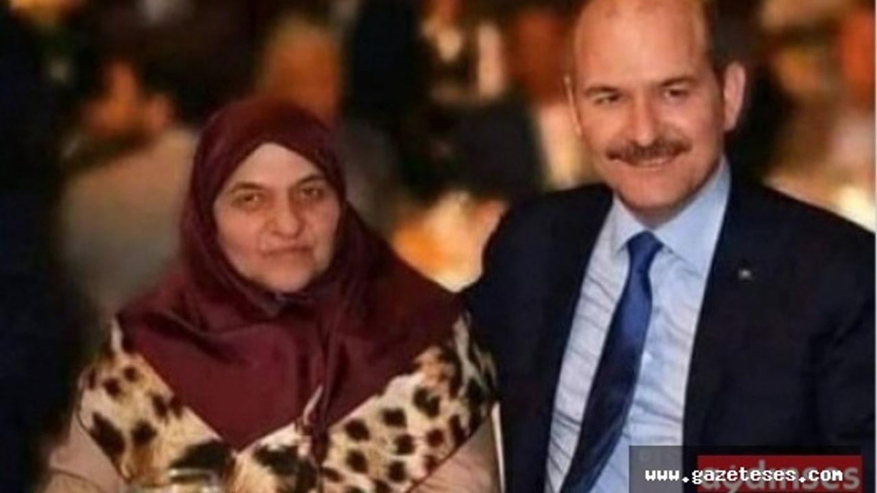 İçişleri Bakanı Süleyman Soylu'nun acı günü; Annesi vefat etti
