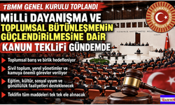 TBMM Genel Kurulu’nda “Çerçeve Yasa” mesaisi: Milli Dayanışma ve Toplumsal Bütünleşme Teklifi gündemde