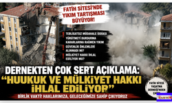 Fatih Sitesi Yaşatma Derneği'nden sert açıklama: Hukuk ve mülkiyet hakkı ihlal ediliyor