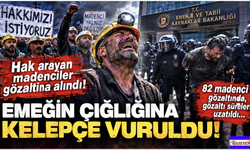 Hak arayan Madencilere gözaltı! İşçiye kelepçe, patrona sessizlik!