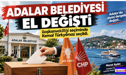 Adalar Belediyesi AK Parti'ye geçti! Kemal Türkyılmaz başkanvekili seçildi