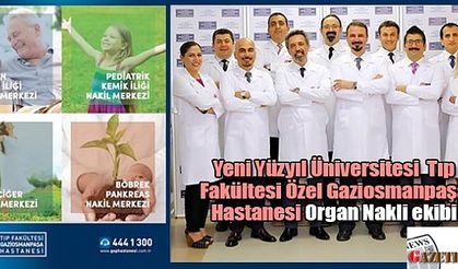 Yeni Yüzyıl Üniversitesi Tıp Fakültesi Özel Gaziosmanpaşa Hastanesi Organ Nakli ekibi