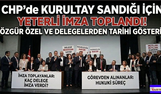 CHP'de "Hukuk" Restleşmesi: Özgür Özel Olağanüstü Kurultay çin Yeterli İmzayı topladı!