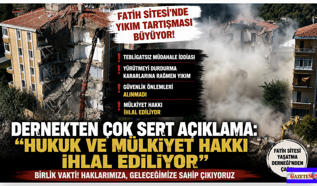 Fatih Sitesi Yaşatma Derneği'nden sert açıklama: Hukuk ve mülkiyet hakkı ihlal ediliyor