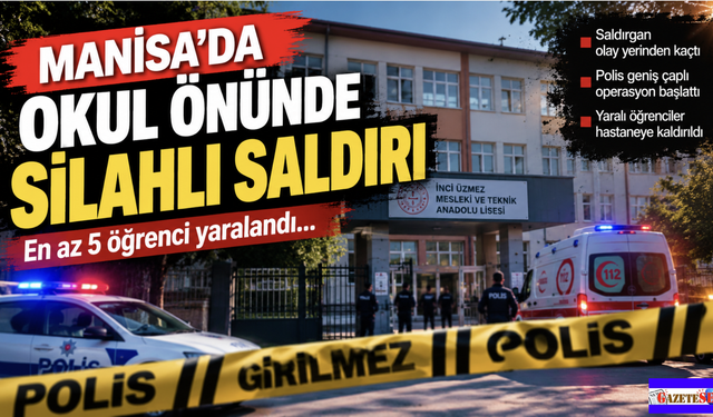 Manisa'da okul önünde silahlı saldırı: En az 5 öğrenci yaralandı