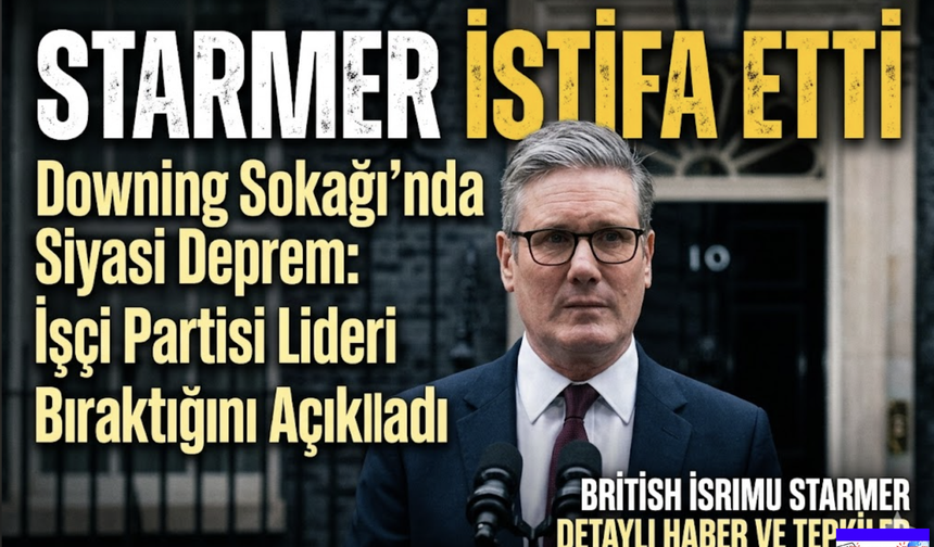 Siyaset tıkandı... İngiltere Başbakanı Starmer istifa etti!...