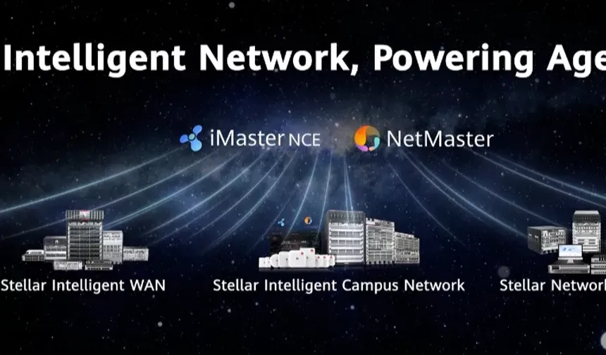 Huawei, Avrupa bölgesi için geliştirilmiş stellar akıllı ağ çözümünü tanıttı