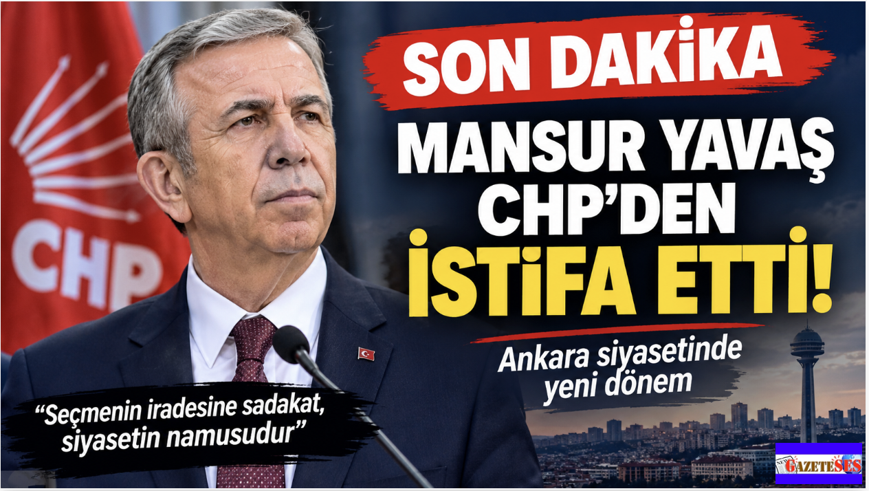 Son dakika... Mansur Yavaş CHP'den istifa etti.